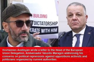 Hovhannes Avetisyan wrote a letter to the Head of the European Union Delegation, Ambassador Vassilis Maragos addressing his concerns on political repressions against oppositions activists and politicians organized by current authorities