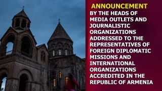 Announcement by the Heads of Media Outlets and Journalistic Organizations Addressed to the Representatives of Foreign Diplomatic Missions and International Organizations Accredited in the Republic of Armenia