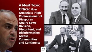 A Most Toxic Office: How Armenia’s ‘High’ Commissioner of Diasporan Affairs Sows Division, Discontent, and Disinformation Across Communities and Continents Pt.1