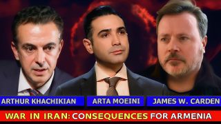 WAR IN IRAN: Consequences for Armenia: Arthur Khachikian with with James Carden and Arta Moeini