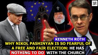 WHY NIKOL PASHINYAN IS SO FEARFUL OF A FREE AND FAIR ELECTION: HE HAS NOTHING TO DO WITH THE CHURCH: KENNETH ROTH