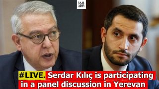 #LIVE. Serdar Kılıç is participating in a panel discussion in Yerevan
