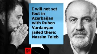 I will not set foot in Azerbaijan with Ruben Vardanyan jailed there: Nassim Taleb